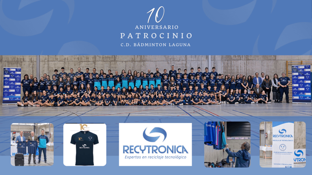 10 Aniversario Patrocinio Badminton Laguna Recytronica